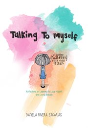 Talking to Myself : Reflections on Learning to Love Myself and Living Bravely cover image cdn