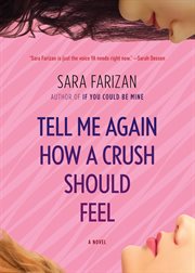 Tell me again how a crush should feel : a novel cover image cdn