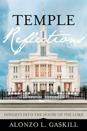 Temple reflections : insights into the house of the Lord cover image cdn