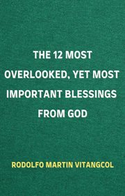 The 12 most overlooked, yet most important blessings from god cover image cdn
