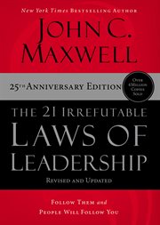 The 21 irrefutable laws of leadership : follow them and people will follow you cover image cdn