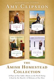 The Amish Homestead Collection : a Place at Our Table, Room on the Porch Swing, A Seat by the Hearth, A Welcome at Our Door cover image cdn