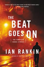 The beat goes on : the complete Rebus stories cover image cdn