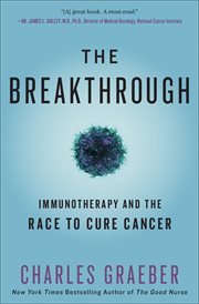 The breakthrough : immunotherapy and the race to cure cancer cover image cdn