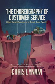 The choreography of customer service : high touch servie in a touch free world cover image cdn