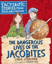 The dangerous lives of the Jacobites cover image cdn