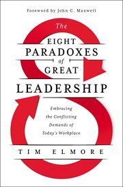 Eight paradoxes of great leadership : embracing the conflicting demands of today's workplace cover image cdn