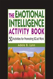 The emotional intelligence activity book : 50 activities for developing EQ at work cover image cdn