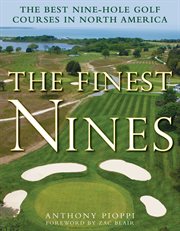 The Finest Nines : the Best Nine-Hole Golf Courses in North America cover image cdn