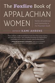 The Foxfire book of Appalachian women : stories of landscape and community in the mountain South cover image cdn