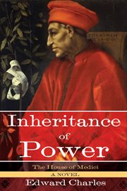 Inheritance of power : the House of Medici cover image cdn