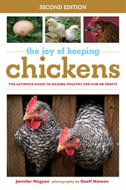 The Joy of Keeping Chickens : the Ultimate Guide to Raising Poultry for Fun or Profit cover image cdn