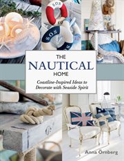 The Nautical Home : Coastline-Inspired Ideas to Decorate with Seaside Spirit cover image cdn