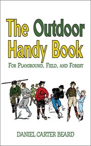 The Outdoor Handy Book : For Playground, Field, and Forest cover image cdn