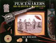 The peacemakers : arms and adventure in the American West cover image cdn