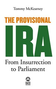 The Provisional IRA : from insurrection to Parliament cover image cdn