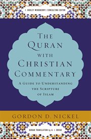 The Quran with Christian Commentary : A Guide to Understanding the Scripture of Islam cover image cdn