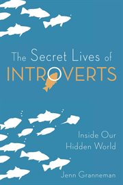 The secret lives of introverts : Inside Our Hidden World cover image cdn