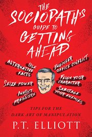 The sociopath's guide to getting ahead : tips for the dark art of manipulation cover image cdn