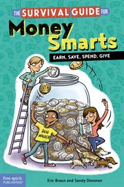The survival guide for money smarts : earn, save, spend, give cover image cdn