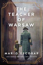 The teacher of Warsaw : a novel cover image cdn