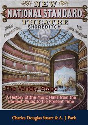 The variety stage; : a history of the music halls from the earliest period to the present time cover image cdn