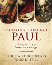 Thinking through Paul : an introduction to his life, letters, and theology cover image cdn