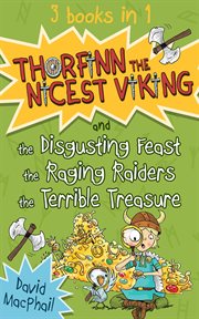 Thorfinn the nicest Viking : and the disgusting feast ; the raging raiders ; The terrible treasure cover image cdn