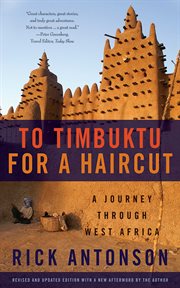To Timbuktu for a haircut : a journey through West Africa cover image cdn