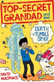Top-Secret Grandad and Me: Death by Tumble Dryer cover image cdn