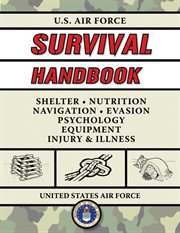 U.S. Air Force survival handbook : the portable and essential guide to staying alive cover image cdn
