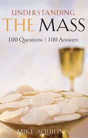 Understanding the Mass : 100 questions, 100 answers cover image cdn