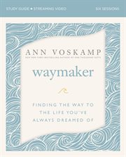 Waymaker : finding the way to the life you've always dreamed of cover image cdn