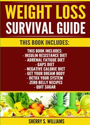 Weight loss survival guide : Insulin Resistance Diet, Adrenal Fatigue Diet, GAPS Diet, Negative Calorie Diet, Get Your Dream Body cover image cdn