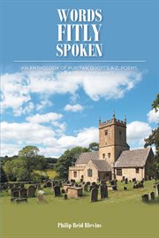 Words fitly spoken : An Anthology of Puritan Quotes A-Z, Poems, Prayers, and Divine Names cover image cdn