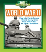 World War II : step into action and behind enemy lines from Hitler's rise to Japan's surrender cover image cdn