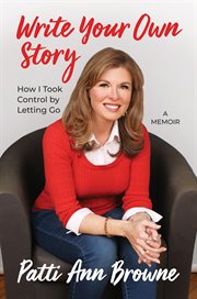 Write your own story : how I took control by letting go : a  memoir cover image cdn