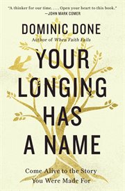 Your Longing Has a Name : Come Alive to the Story You Were Made For cover image cdn