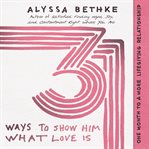 31 ways to show him what love is : one month to a more life-giving relationship cover image cdn