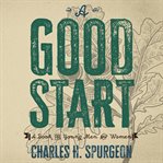 A good start : a book for young men and women cover image cdn