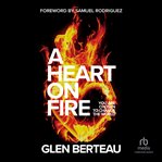 A heart on fire : you are chosen to change the world cover image cdn