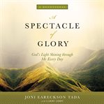 A spectacle of glory : God's light shining through me every day cover image cdn