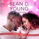 Be my Valentine : a McClendon holiday novel cover image cdn