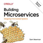Building microservices: designing fine-grained systems : Designing Fine cover image cdn