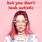 But you don't look autistic at all cover image cdn