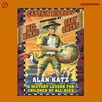 Captain History : a history lesson for children of all ages cover image cdn