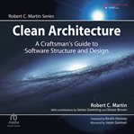 Clean architecture: a craftsman's guide to software structure and design : A Craftsman's Guide to Software Structure and Design cover image cdn