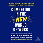Competing in the new world of work : how radical adaptability separates the best from the rest cover image cdn