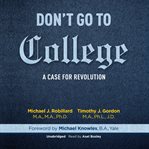 Don't go to college : a case for revolution cover image cdn