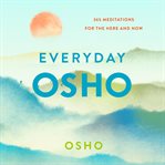 Everyday Osho : 365 meditations for the here and now cover image cdn
